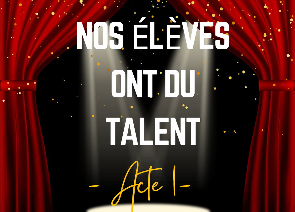 Nos élèves ont du talent !